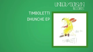 Timboletti - Dhunche [UYSR046] #underyourskin #timboletti #dhunche #downtempo #organichouse