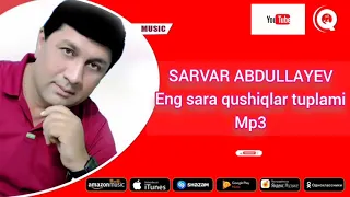 Sarvar Abdullayev eng sara qushiqlar tuplami. #chiroqchi_terma #musofirlar #mp3uz Сарвар Абдуллаев.