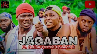 JAGABAN Ft. SELINA TESTED Episode 2