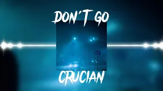 Crucian - don't go (EDM remix)