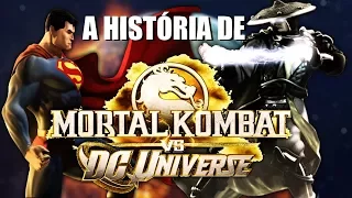 A HISTORIA DO MORTAL KOMBAT VS DC UNIVERSE