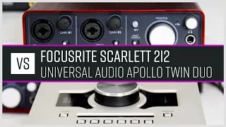 Universal Audio Apollo Twin Duo vs Focusrite Scarlett 2i2