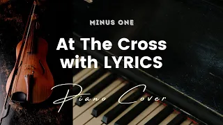 At The Cross by Hillsong - Key of D - Karaoke - Minus One with LYRICS - Piano cover