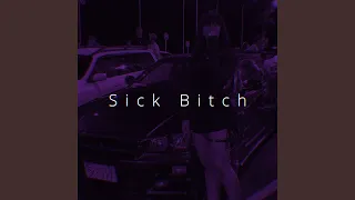 Sick Bitch (Speed)