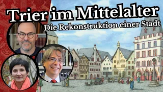 Trier im Mittelalter - Die Rekonstruktion einer Stadt