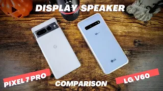 Google Pixel 7 Pro vs LG V60 Display and Speaker Comparison