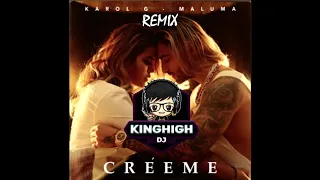 Karol G ft Maluma   Creeme REMIX Dj KingHigh♥