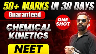 50+ Marks Guaranteed: CHEMICAL KINETICS | Quick Revision 1 Shot | Chemistry