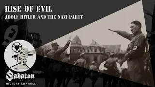 Rise of Evil – Adolf Hitler and the Nazi Party – Sabaton History 020 [Official]