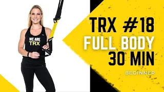 TRX with Shana Workout #18: 30 Minute Beginner Full Body TRX Workout - GREAT PLACE TO START!