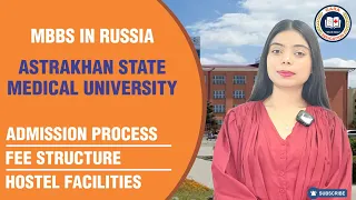 ASTRAKHAN STATE MEDICAL UNIVERSITY, RUSSIA || MBBS IN RUSSIA || MBBS ABROAD || MBBS ADMISSION OPEN