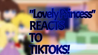 "Lovely Princess" reacts to tiktoks//Gacha Reacts// Gacha Club