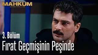 Fırat geçmişinin peşinde - Mahkum 3. Bölüm