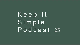 The Keep It Simple Podcast - Episode 25 - Matt Praiswater