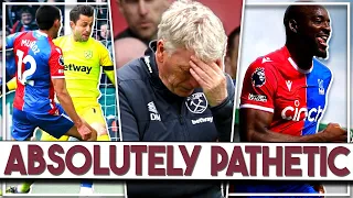 Moyes 'embarrassed' & 'disappointed for the supporters' | Pathetic West Ham as Palace score 5