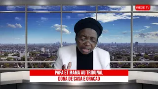 PAPA ET MAMA AU TRIBUNAL/DONA DE CASA E ORACAO COM A MAMA MIMI