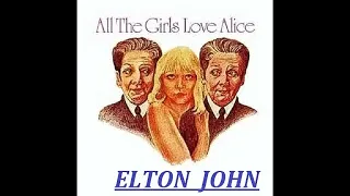 HQ  ELTON JOHN  -  ALL THE YOUNG GIRLS LOVE ALICE   Best Version ENHANCED AUDIO  HQ & LYRICS