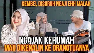 MAKSA NGAJAK KERUMAH❗️GEMBEL DI TES NGAJI MAU DI KENALIN KE ORANGTUANYA