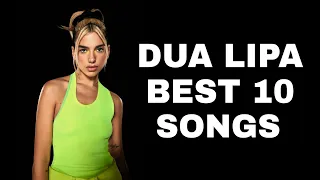 DUA LIPA BEST 10 SONGS