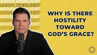 Why Is There Hostility toward God’s Grace? | Andrew Farley