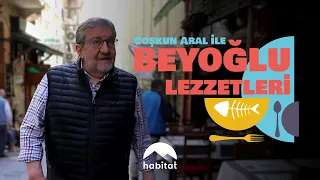 ÖZEL YAPIM | COŞKUN ARAL İLE BEYOĞLU LEZZETLERİ