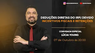 LIVE: Deduções diretas do IRPJ devido - incentivos fiscais e retenções | Prof. Édison Pinzon