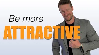 Be more ATTRACTIVE | 12 Tips from a lifetime of overcompensation