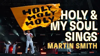 Holy and My Soul Sings - Martin Smith