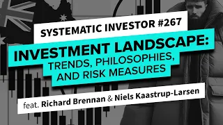 Investment Landscape: Trends, Philosophies, Risk | Systematic Investor 267