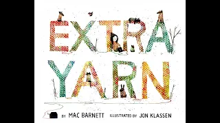 Kids Book Read Aloud: Extra Yarn by Mac Barnett, Illustrated Jon Klassen