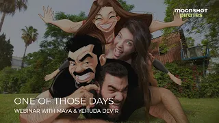 One of Those Days Webinar | Maya & Yehuda Devir