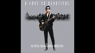 Roy Orbison and Royal Philharmonic - A Love So Beautiful