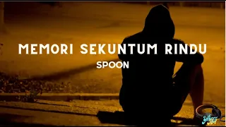 MEMORI SEKUNTUM RINDU - SPOON (LIRIK COVER MEMORI SEKUNTUM RINDU SPOON