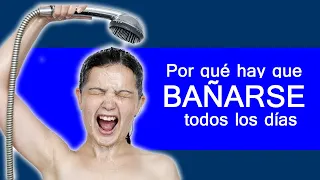 ¿Por qué hay que BAÑARSE todos los dias? Aquí está la respuesta