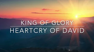 King of Glory by Heartcry of David // Lyric Video