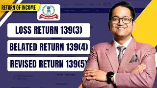 183. Loss Return 139(3), Belated Return 139(4), Revised Return 139(5)