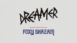 Foxy Shazam - Dreamer