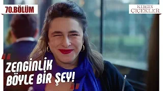 Zehra zengin olursa! - Kırgın Çiçekler 70.Bölüm