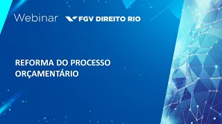 Webinar | Reforma do processo orçamentário