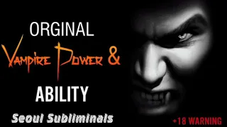 ORGINAL VAMPIRE POWER & ABILITY SUBLIMINAL || Extreme Beauty and perfect || INTELLIGENCE & FEARLESS