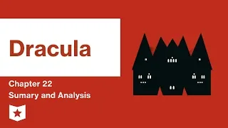 Dracula  | Chapter 22 Summary & Analysis | Bram Stoker