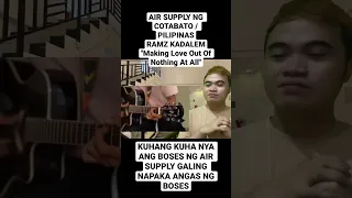 RAMZ KADALEM - MAKING LOVE OUT OF NOTHING AT ALL" | AIR SUPPLY NG COTABATO PILIPINAS #reactionvideo