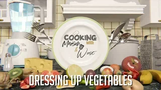 Cooking With Maison & West: Dressed Up Vegetables