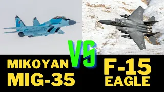 Mikoyan MIG-35 vs F-15 Strike Eagle comparison video