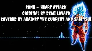 DEMI LOVATO :- HEART ATTACK ( AGAINST THE CURRENT AND SAM Tsui ) LYRICS