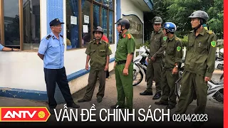 Tạo hành lang pháp lý để lực lượng tham gia bảo vệ ANTT ở cơ sở | Vấn đề và chính sách | ANTV