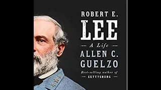 Robert E. Lee and the Pursuit of Perfection with Dr. Allen Guelzo