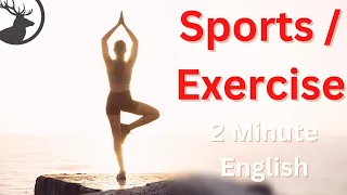 How to Talk About Sports and Exercise - 2 Minute English Mini Podcast