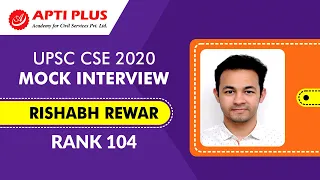 Rishabh Kumar Rewar - IAS Rank -104 - UPSC 2020 : Mock Interview