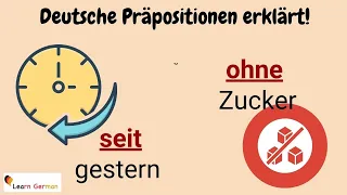 GERMAN Prepositions SEIT + OHNE in detail (17) | SEIT + OHNE mit Erklärung | A1 - B1